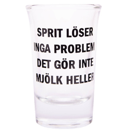 Snapsglas, Sprit lser inga problem, det gr inte mjlk heller